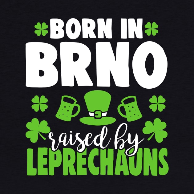 Born in BRNO raised by leprechauns by Anfrato